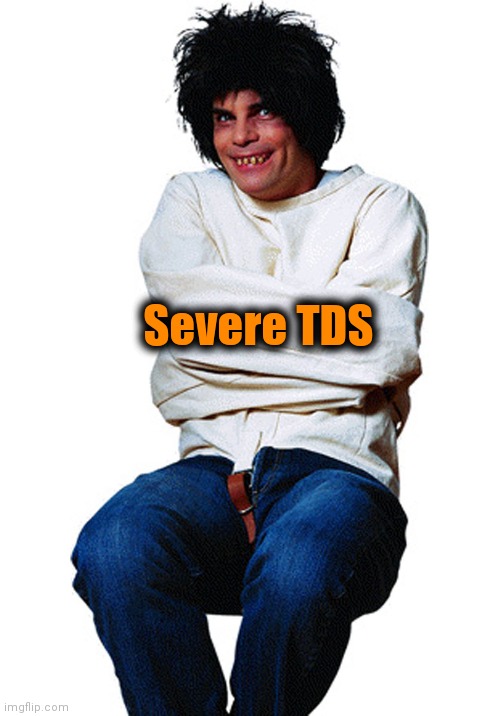 straight jacket | Severe TDS | image tagged in straight jacket | made w/ Imgflip meme maker