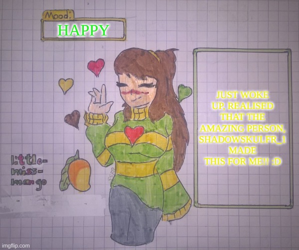 Thank you ShadowSkulFR_1 | HAPPY; JUST WOKE UP, REALISED THAT THE AMAZING PERSON, SHADOWSKULFR_1 MADE THIS FOR ME!! :D | image tagged in for little-miss-mango | made w/ Imgflip meme maker