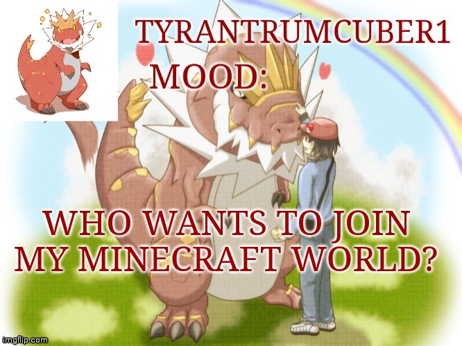 My old announcement template | WHO WANTS TO JOIN MY MINECRAFT WORLD? | image tagged in my old announcement template | made w/ Imgflip meme maker