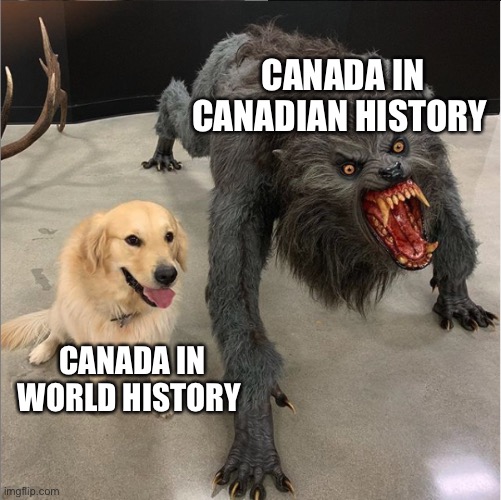 Poor natives. | CANADA IN CANADIAN HISTORY; CANADA IN WORLD HISTORY | image tagged in dog vs werewolf | made w/ Imgflip meme maker