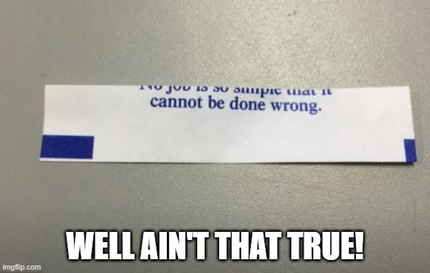 Thank You Confuse Us | WELL AIN'T THAT TRUE! | image tagged in you had one job | made w/ Imgflip meme maker