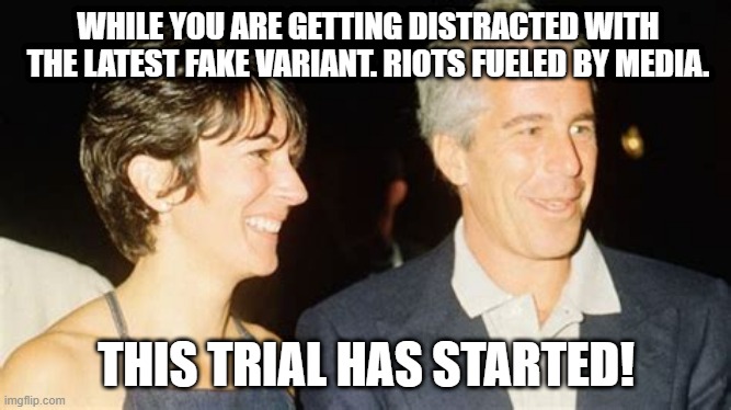WHILE YOU ARE GETTING DISTRACTED WITH THE LATEST FAKE VARIANT. RIOTS FUELED BY MEDIA. THIS TRIAL HAS STARTED! | made w/ Imgflip meme maker