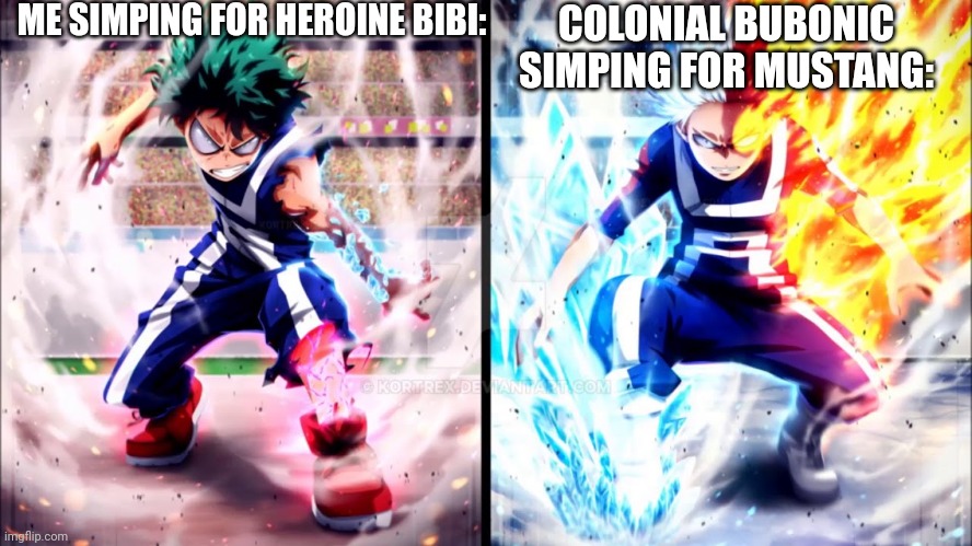 Who's simp level is stronger? Find out next time, on dragon ball z | ME SIMPING FOR HEROINE BIBI:; COLONIAL BUBONIC SIMPING FOR MUSTANG: | image tagged in deku vs todoroki | made w/ Imgflip meme maker