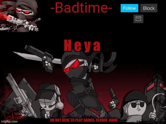My sister just slapped my brothers buttocks | H e y a | image tagged in madness announcement | made w/ Imgflip meme maker