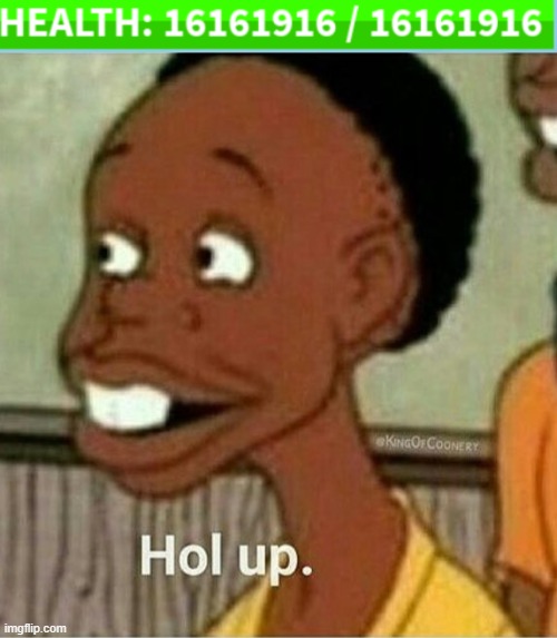 image tagged in hol up | made w/ Imgflip meme maker