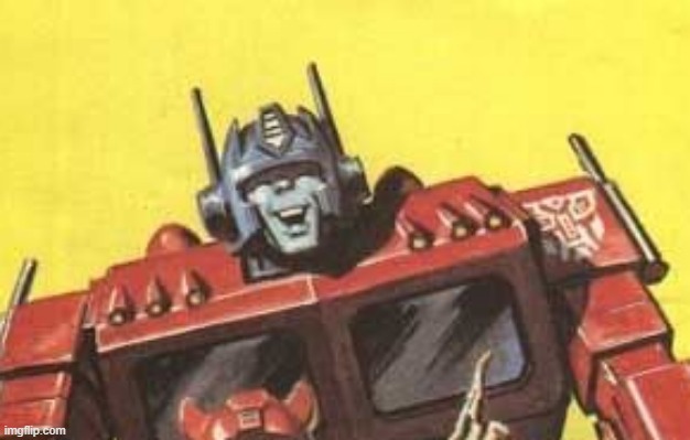 optimus prime without mask that you can say his face is cringe | image tagged in cringe,optimus prime,memes,ugly face | made w/ Imgflip meme maker