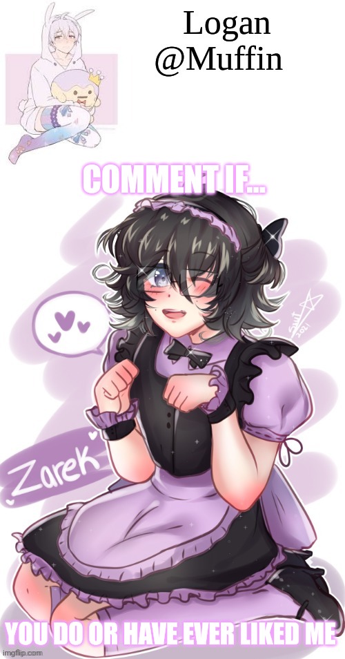 I mean like like | COMMENT IF... YOU DO OR HAVE EVER LIKED ME | image tagged in logan's femboy temp | made w/ Imgflip meme maker