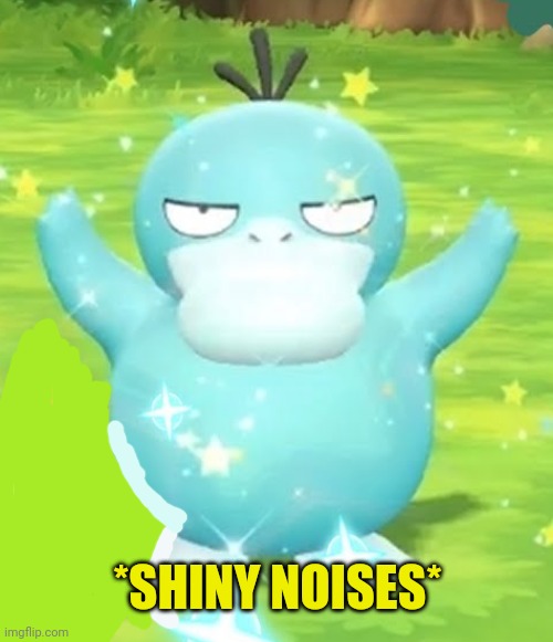 Shiny psyduck | *SHINY NOISES* | image tagged in shiny,psyduck,pokemon,nintendo | made w/ Imgflip meme maker