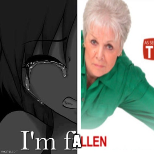 A | made w/ Imgflip meme maker