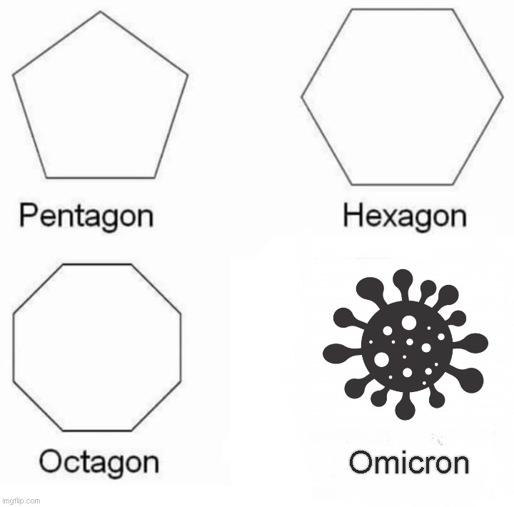 Mutation X | Omicron | image tagged in memes,pentagon hexagon octagon,coronavirus,omicron | made w/ Imgflip meme maker