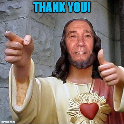 THANK YOU! | image tagged in kewl christ | made w/ Imgflip meme maker