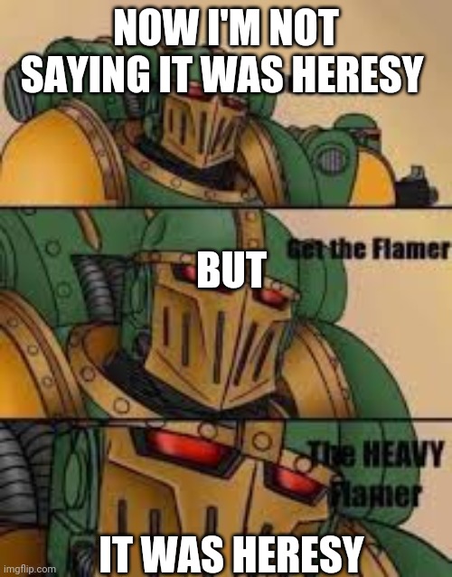 heresy - Imgflip