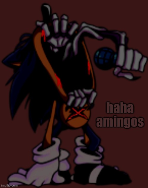 I edited the pose for lord x so yeah | haha amingos | made w/ Imgflip meme maker