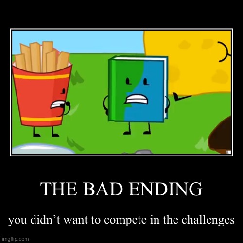 bad ending | image tagged in funny,demotivationals | made w/ Imgflip demotivational maker