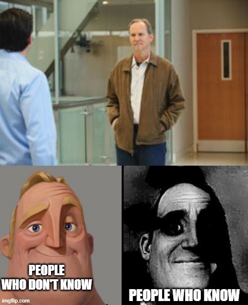 Grey's Anatomy fans, here you go | PEOPLE WHO KNOW; PEOPLE WHO DON'T KNOW | image tagged in hmmm | made w/ Imgflip meme maker