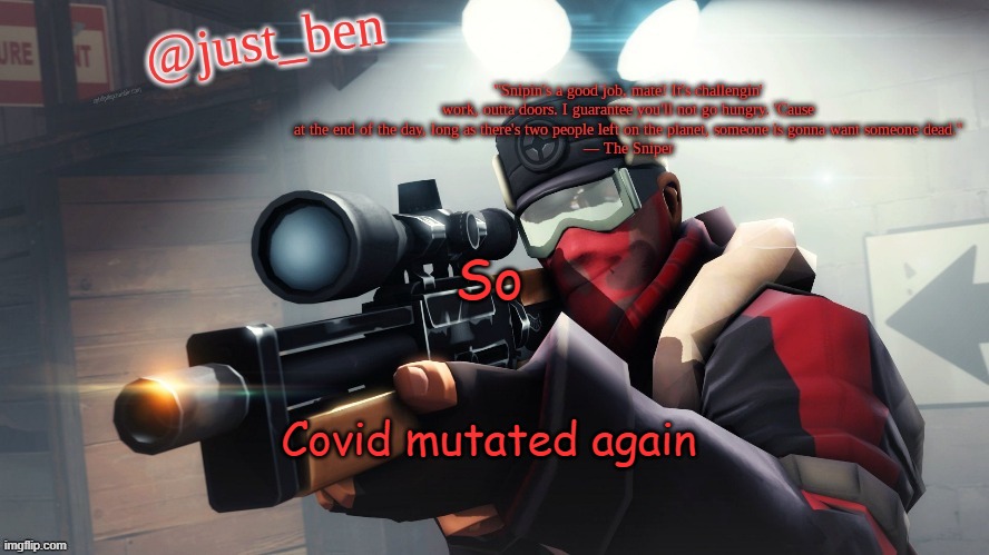 it should stop going to chernobyl | So; Covid mutated again | image tagged in ben's tf2 template | made w/ Imgflip meme maker