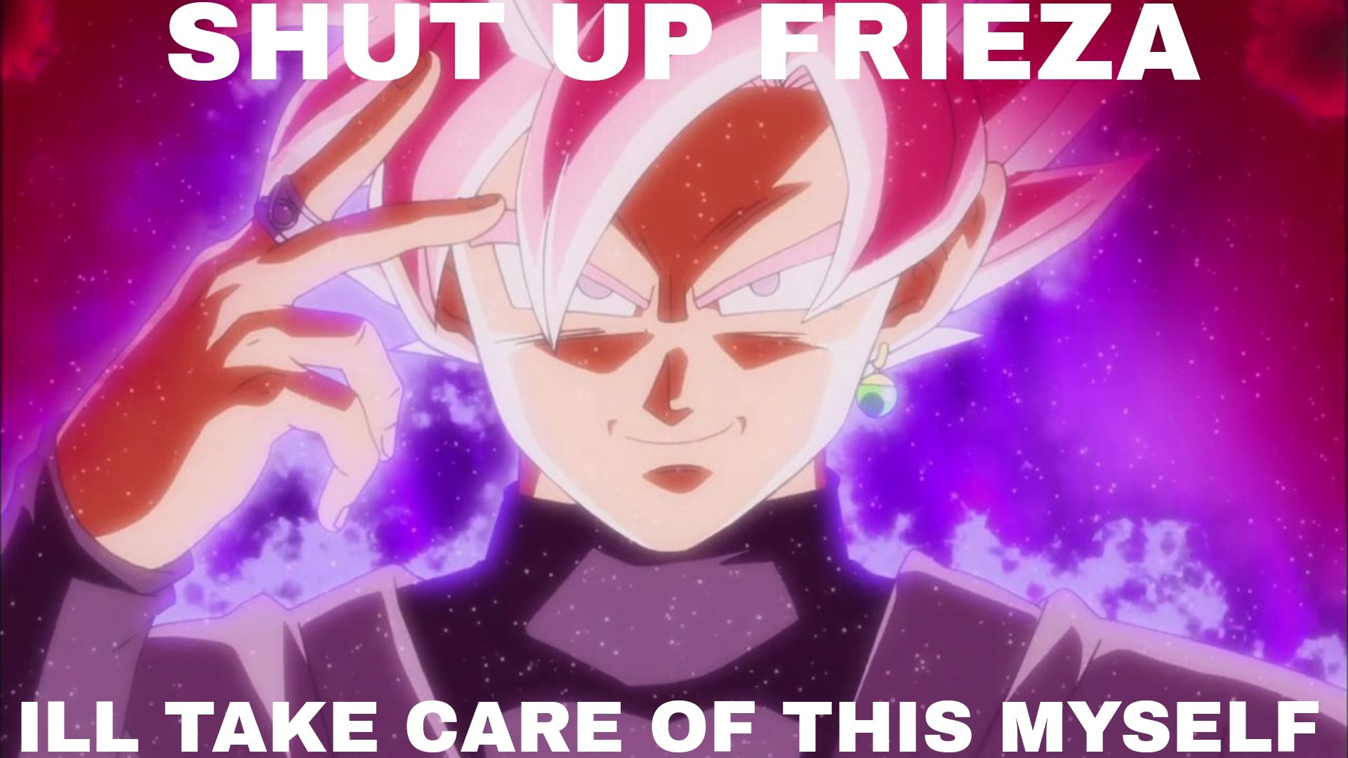 High Quality Shut up frieza, I'll take care of this myself Blank Meme Template