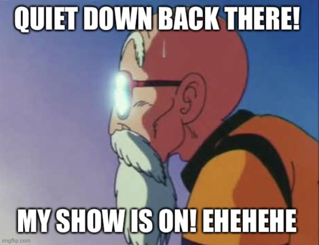 Last one. The story ends | image tagged in quiet down back there my show is on | made w/ Imgflip meme maker