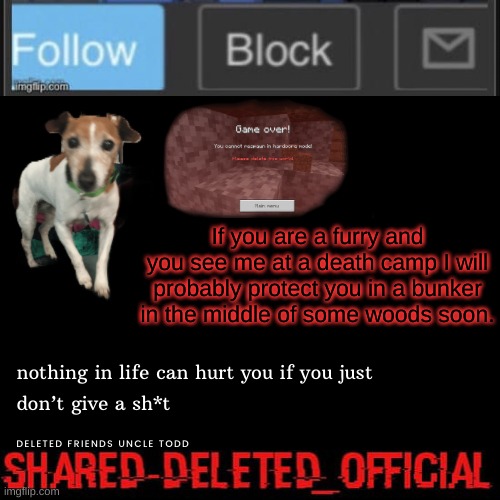 Deleted_official announcement | If you are a furry and you see me at a death camp I will probably protect you in a bunker in the middle of some woods soon. | image tagged in deleted_official announcement | made w/ Imgflip meme maker