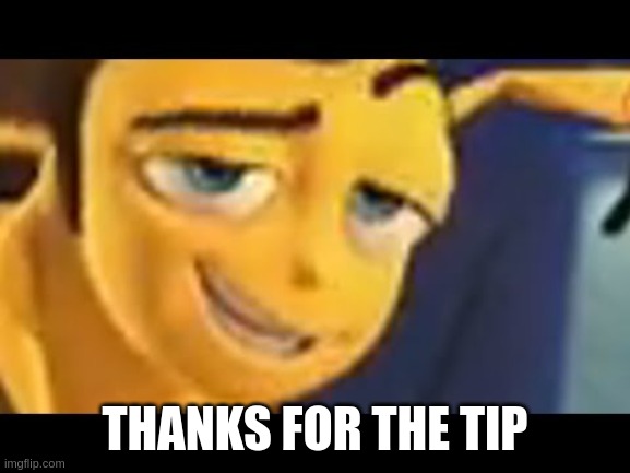 DO YOU LIKE JAZZ?  | THANKS FOR THE TIP | image tagged in do you like jazz | made w/ Imgflip meme maker
