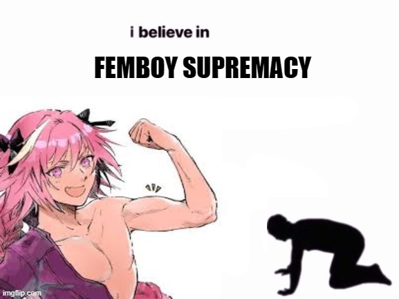 ngl | FEMBOY SUPREMACY | made w/ Imgflip meme maker