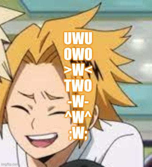 Wee | UWU
OWO
>W<
TWO
-W-
^W^
;W; | image tagged in waughing denki | made w/ Imgflip meme maker