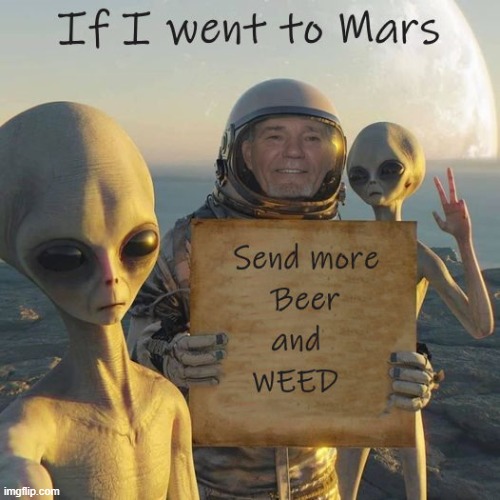 If I went to mars | image tagged in kewlew,mars | made w/ Imgflip meme maker