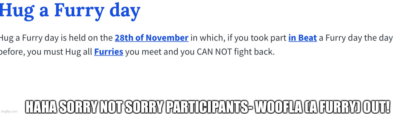 B) | HAHA SORRY NOT SORRY PARTICIPANTS- WOOFLA (A FURRY) OUT! | made w/ Imgflip meme maker