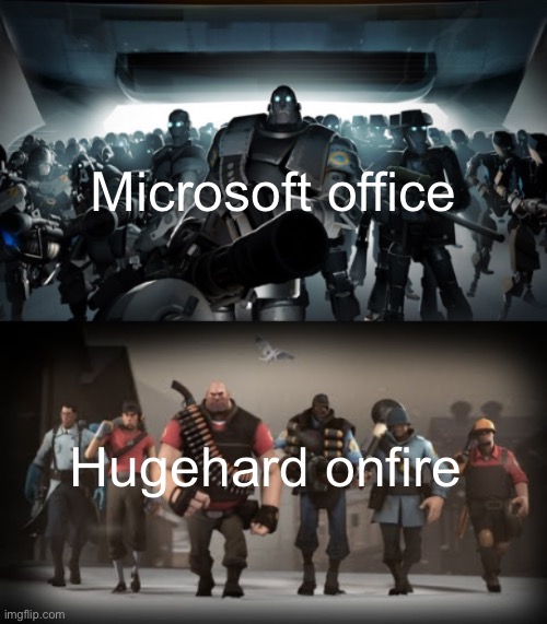 Mann vs Machine | Microsoft office; Hugehard onfire | image tagged in mann vs machine | made w/ Imgflip meme maker