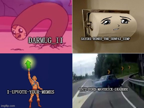 T.V.R.C.I part 4 | SAYORI-BONES_THE_SENPAI_SIMP; DARMUG_II; I-UPVOTE-YOUR-MEMES; 1972-FORD-MAVERICK-GRABBER | made w/ Imgflip meme maker