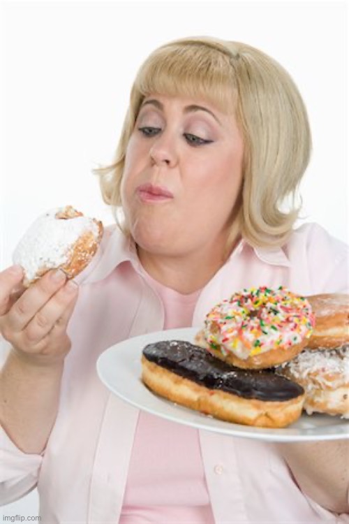 ? | image tagged in fat woman | made w/ Imgflip meme maker