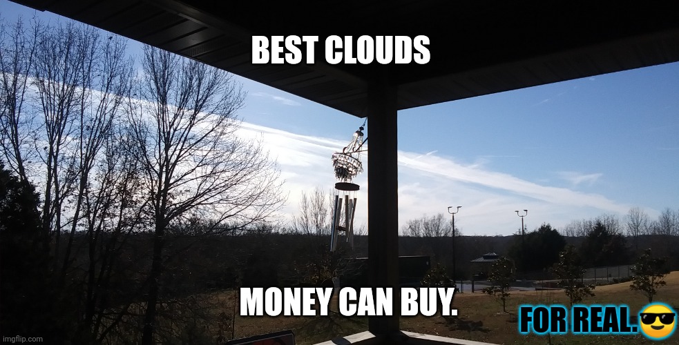 Only Conspiracy Theorists call them CHEMTRAILS. |  BEST CLOUDS; MONEY CAN BUY. FOR REAL.😎 | image tagged in chemtrails,clouds,poison,conspiracy,the great awakening,conspiracy theories | made w/ Imgflip meme maker