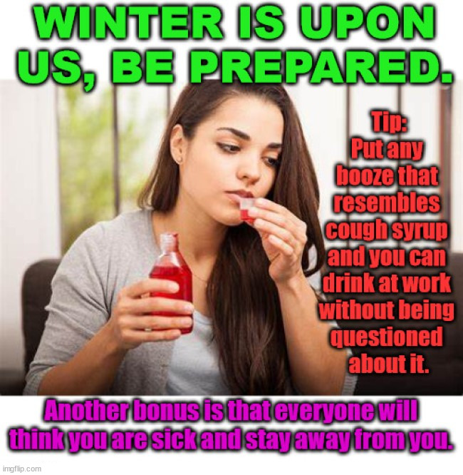 image tagged in drinking,winter,winter is coming | made w/ Imgflip meme maker