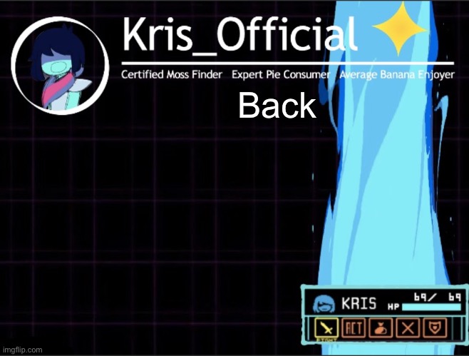 Kris_official Announcement temp 2 (Thanks Memegamer3_Animated) | Back | image tagged in kris_official announcement temp 2 thanks memegamer3_animated | made w/ Imgflip meme maker