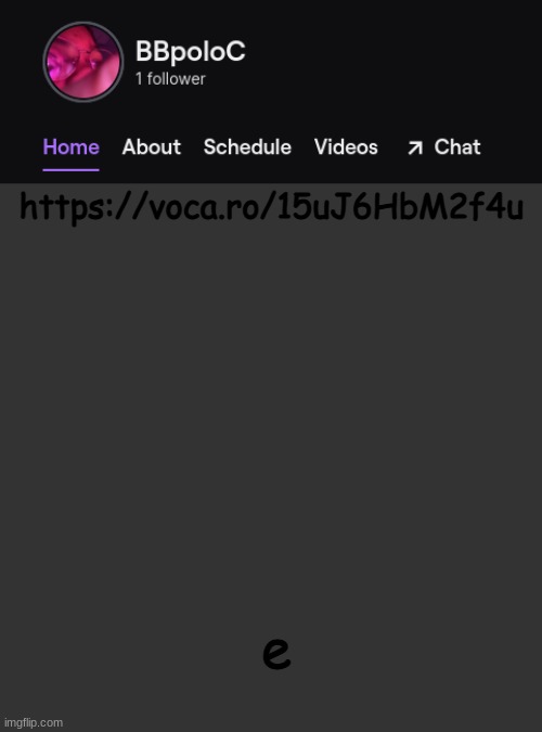 i tried to sing wap but i gave up xd | https://voca.ro/15uJ6HbM2f4u; e | image tagged in twitch template | made w/ Imgflip meme maker