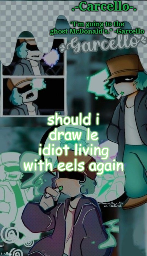 s h r o m p | should i draw le idiot living with eels again | made w/ Imgflip meme maker