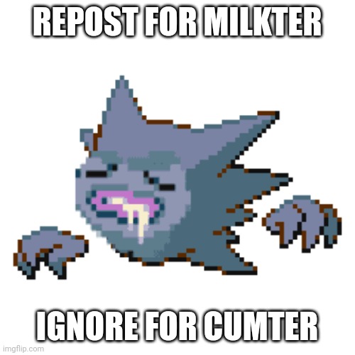 Idk I guess this is my life now | REPOST FOR MILKTER; IGNORE FOR CUMTER | made w/ Imgflip meme maker