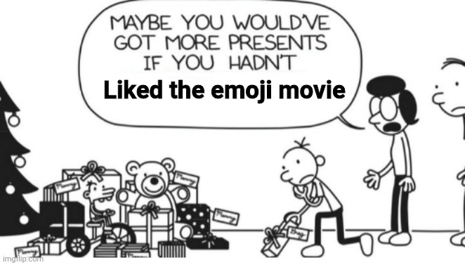 It's one of those dumbest movies ever | Liked the emoji movie | image tagged in greg heffley,memes,funny | made w/ Imgflip meme maker