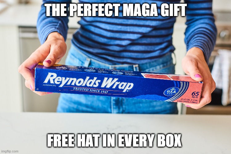 THE PERFECT MAGA GIFT; FREE HAT IN EVERY BOX | made w/ Imgflip meme maker