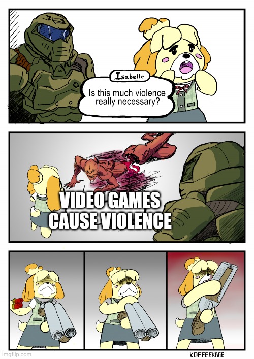 Is this much violence really necessary? | VIDEO GAMES CAUSE VIOLENCE | image tagged in is this much violence really necessary | made w/ Imgflip meme maker