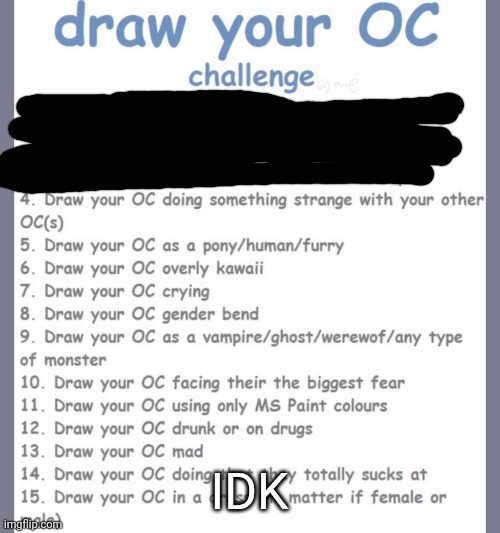 IDK | image tagged in original character | made w/ Imgflip meme maker