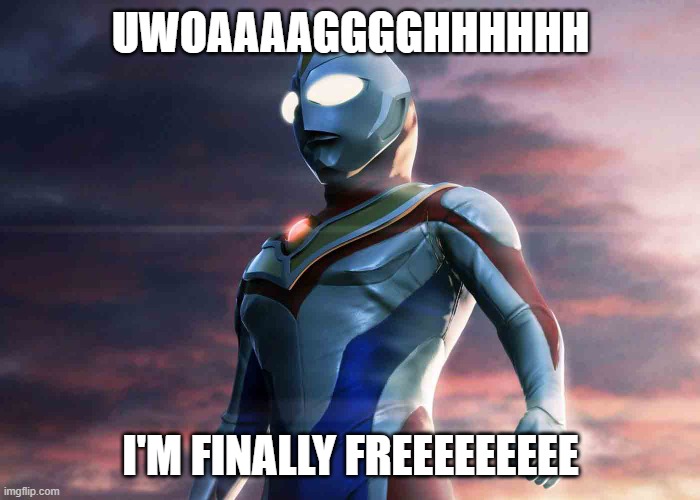 Freedom from Zucc | UWOAAAAGGGGHHHHHH; I'M FINALLY FREEEEEEEEE | image tagged in ultraman,funny memes | made w/ Imgflip meme maker