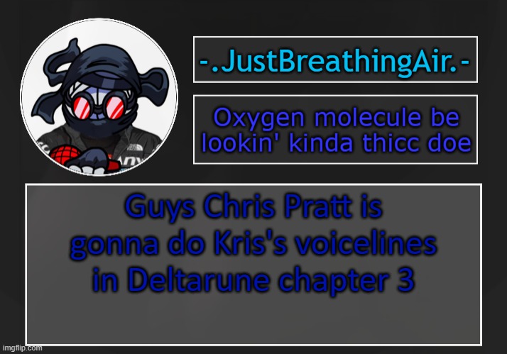 this is so sad | Guys Chris Pratt is gonna do Kris's voicelines in Deltarune chapter 3 | made w/ Imgflip meme maker