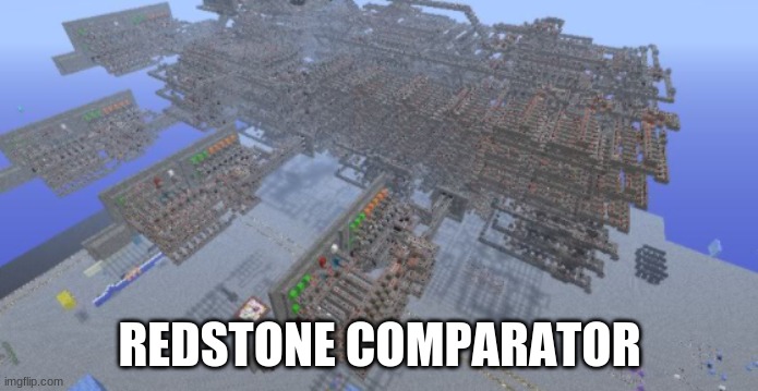 but actually, how do they work | REDSTONE COMPARATOR | image tagged in minecraft | made w/ Imgflip meme maker