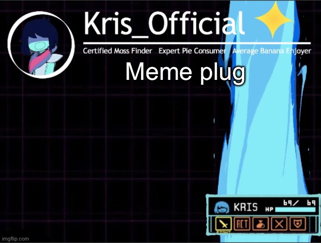 Kris_official Announcement temp 2 (Thanks Memegamer3_Animated) | Meme plug | image tagged in kris_official announcement temp 2 thanks memegamer3_animated | made w/ Imgflip meme maker