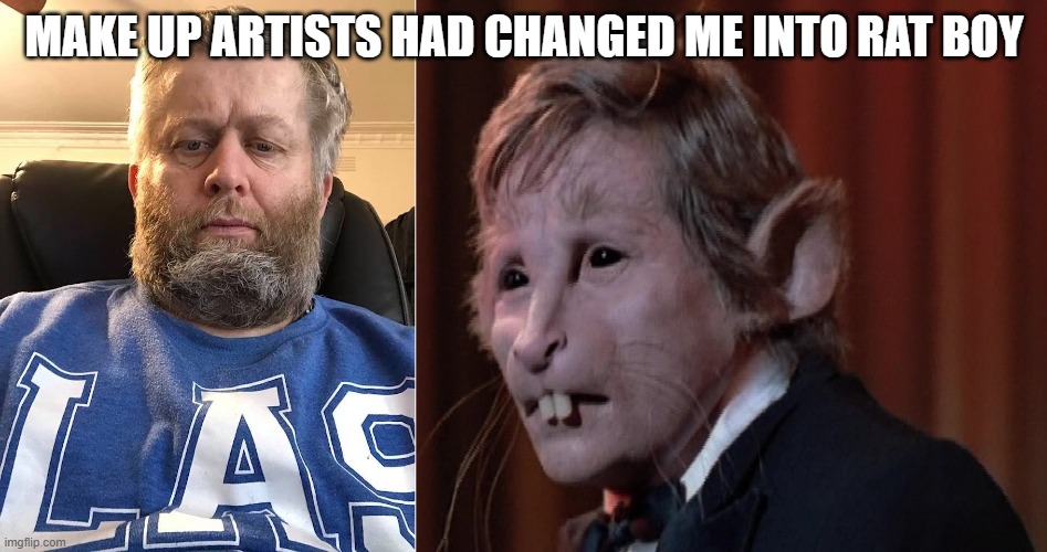 Andrew Taylor | MAKE UP ARTISTS HAD CHANGED ME INTO RAT BOY | image tagged in andrew taylor now rat boy | made w/ Imgflip meme maker