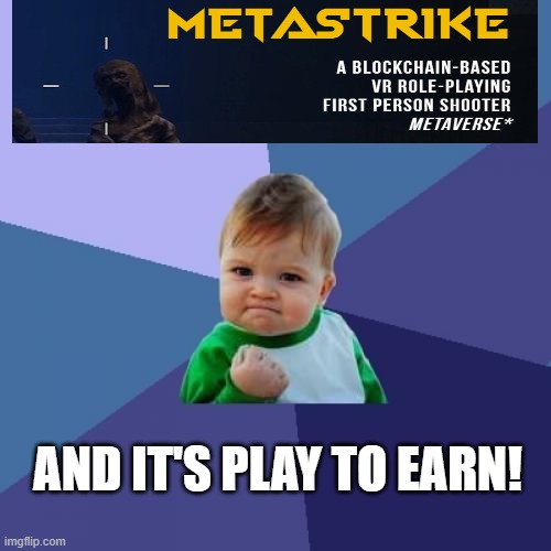 Success Kid Meme | AND IT'S PLAY TO EARN! | image tagged in memes,success kid | made w/ Imgflip meme maker