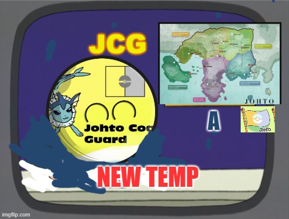 JCG News | A; NEW TEMP | image tagged in jcg news johto coast guard | made w/ Imgflip meme maker