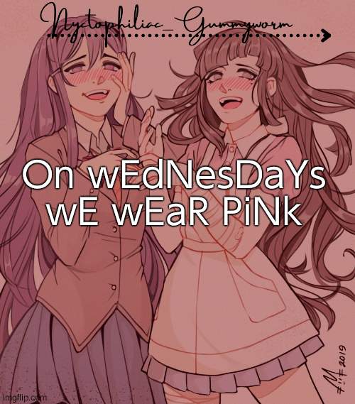 I love mean girls- | On wEdNesDaYs wE wEaR PiNk | image tagged in laziest temp gummyworm has ever made lmao | made w/ Imgflip meme maker