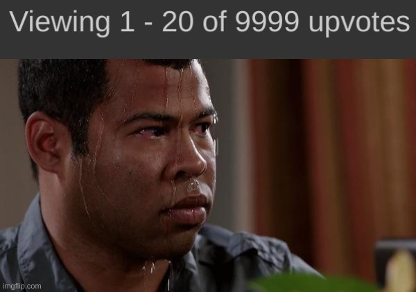 image tagged in sweating bullets | made w/ Imgflip meme maker